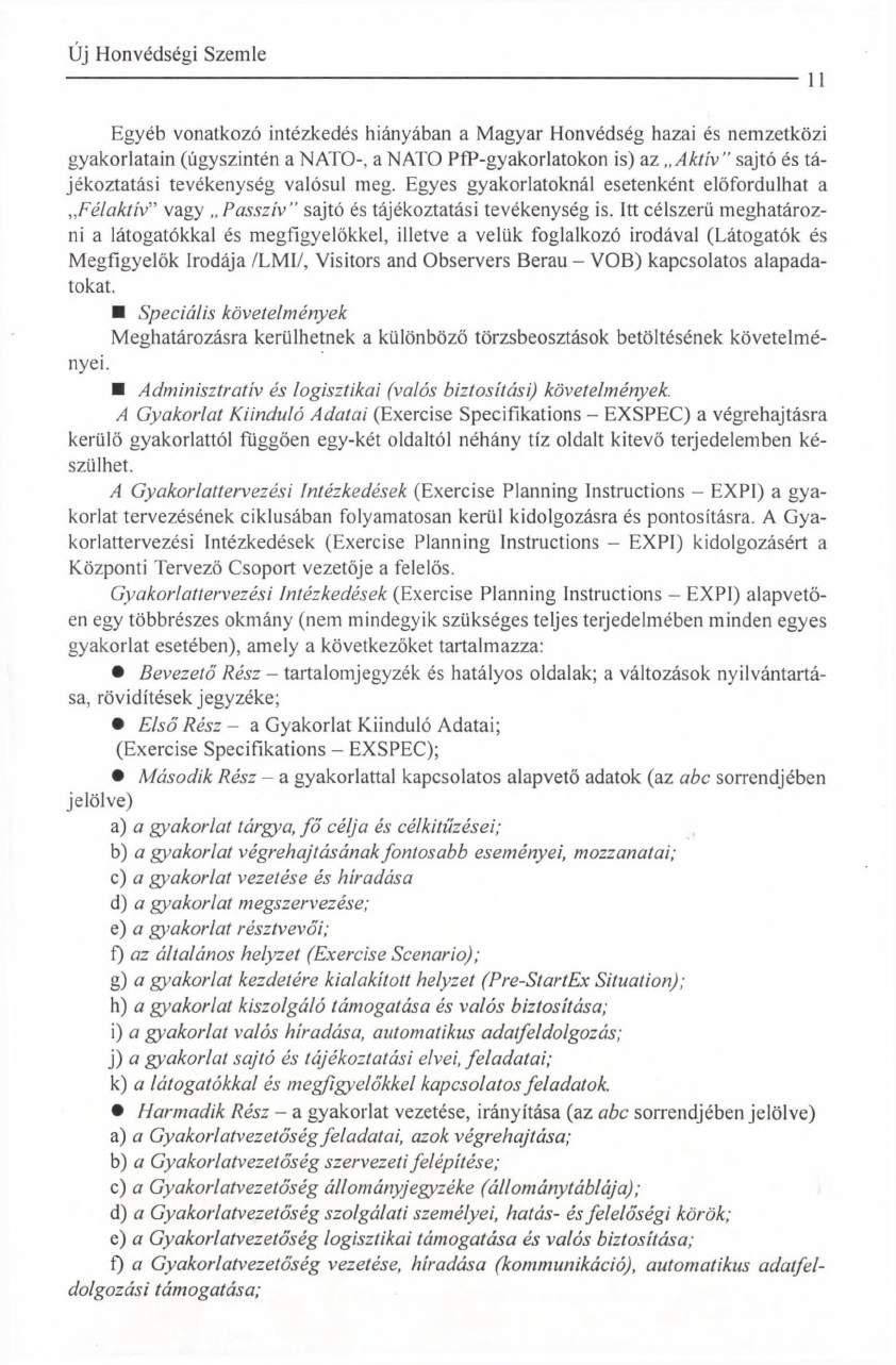 -------------------------------------------------------------------------------------------------------------11 Egyéb vonatkozó intézkedés hiányában a Magyar Honvédség hazai és nemzetközi