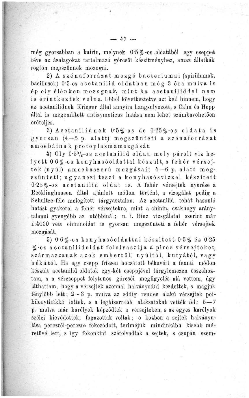 _ 47 még gyorsabban a kairin, melynek 05 %-os (Oldatából egy cseppet téve az ázalagokat tartalmazó górcsői készítményhez, amaz állatkák rögtön megszűnnek mozogni.