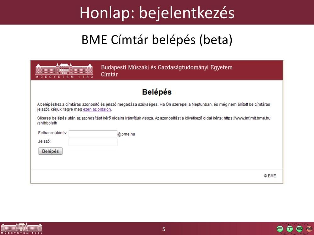 Az idei félévben kísérleti jelleggel a honlaphoz való bejelentkezéshez a központi BME Címtár