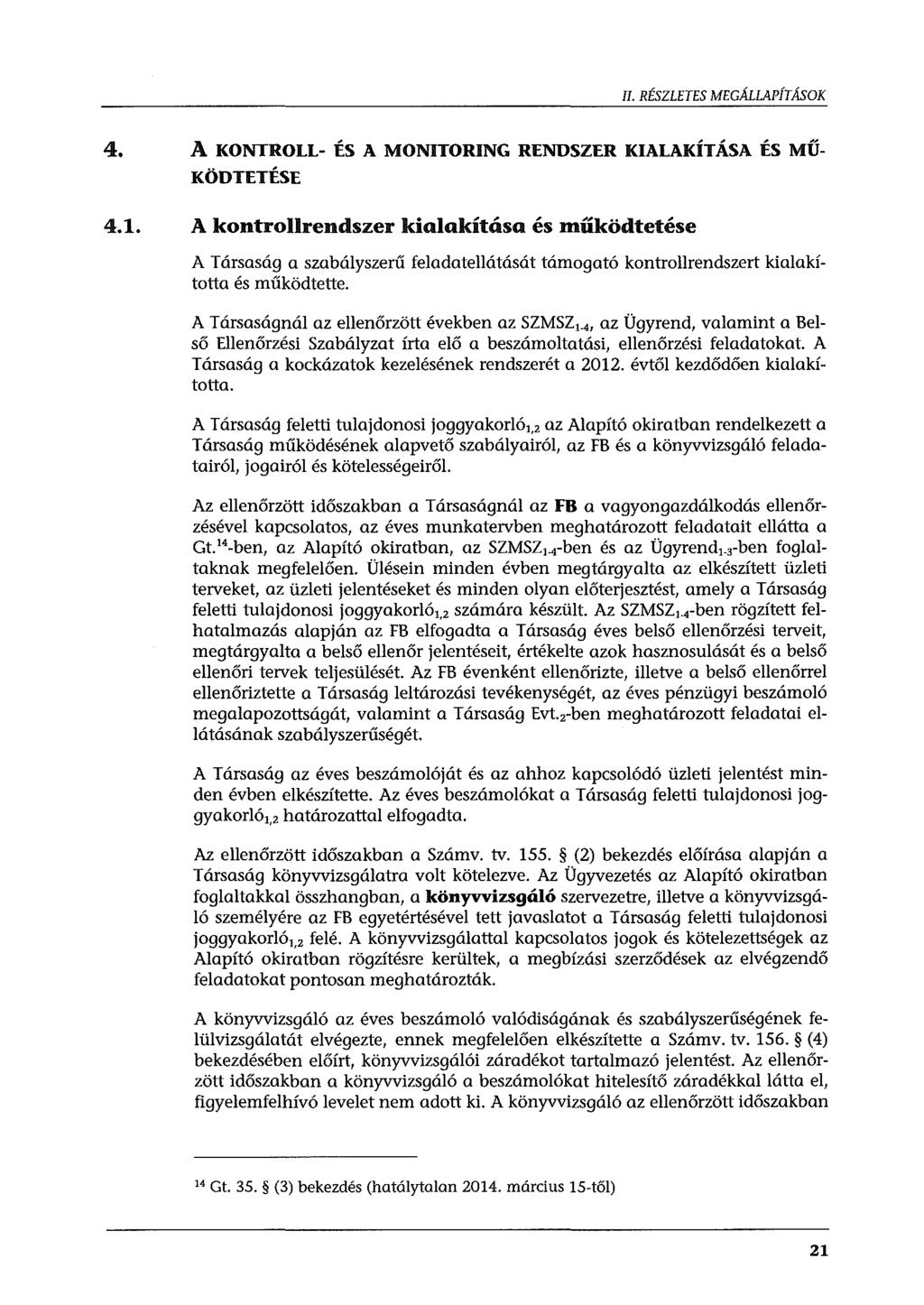 Il. RÉSZLETES MEGÁLLAPÍTÁSOK 4. A KONTROLL- ÉS A MONITORING RENDSZER KIALAKÍTÁSA ÉS MŰ KÖDTf.TÉSf. 4.1.