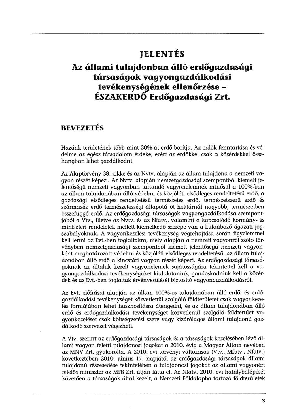 , JEL E.NTE.S Az állami tulajdonban álló erdőgazdasági társaságok vagyongazdálkodási tevékenységének ellenőrzése - ",,,,,. E.SZAKE.RDO E.rdogazdasag1 Zrt.