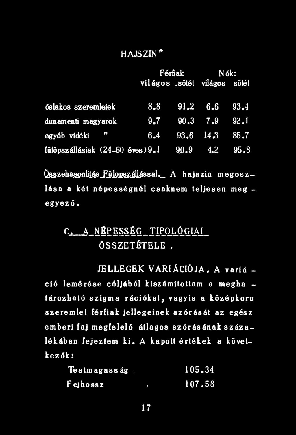 JELLEGEK VARIÁCIÓJA, A varié - ció lemérése céljából kiszámítottam a mégha - tározható szigma rációkat, vagyis