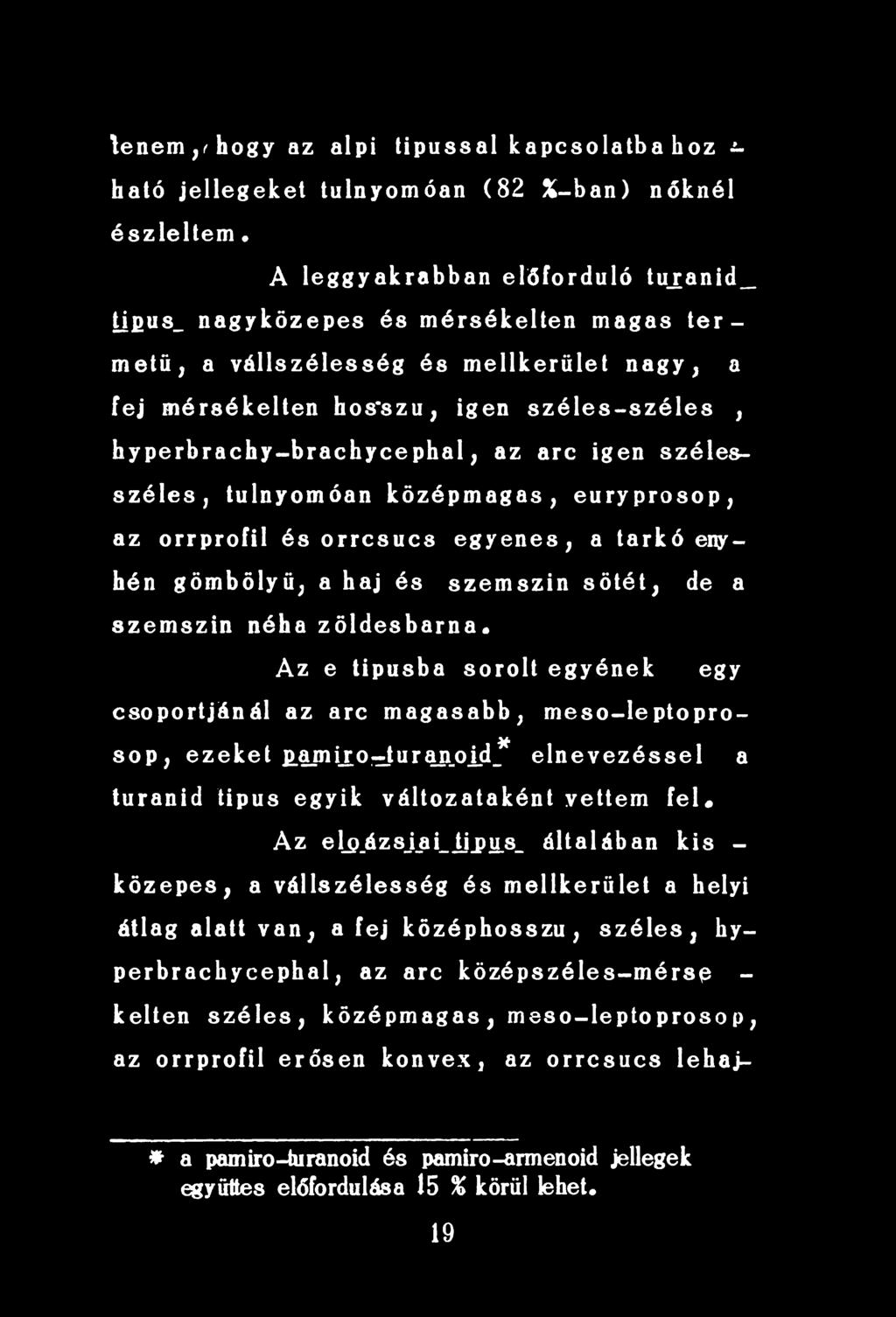 fel# Az el_g_ázsjjai_jjj)üs_ általában kis - közepes, a vállszélesség és mellkerület a helyi átlag alatt van, a fej középhosszu, széles, hyperbrachycephal; az arc