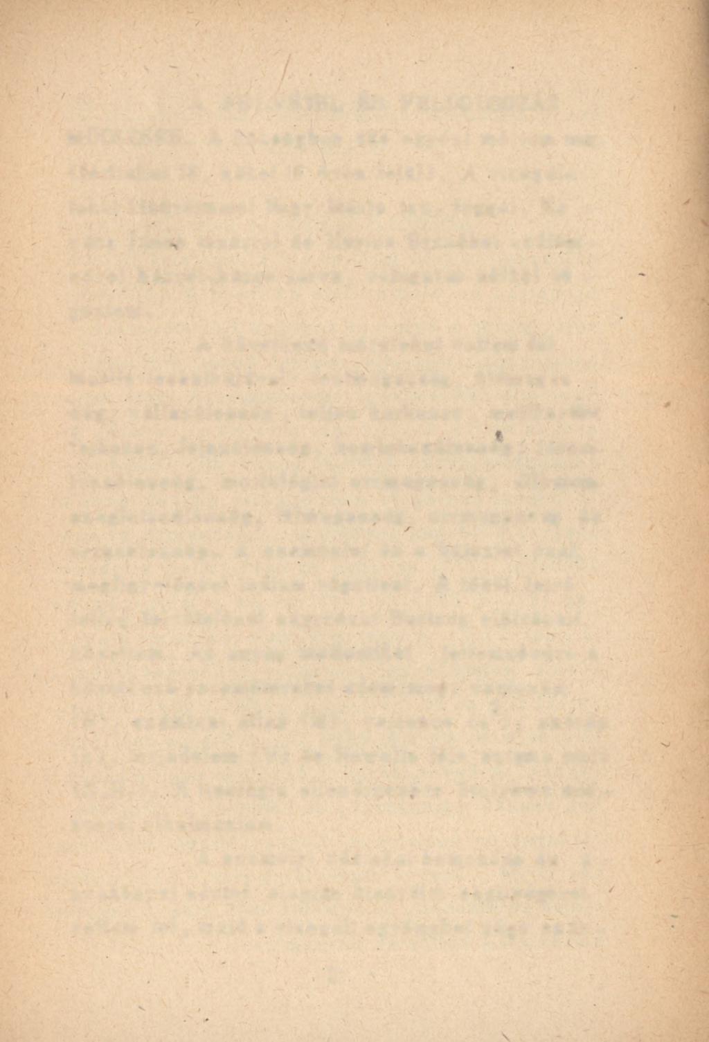 A FELVÉTEL ÉS FELDOLGOZÁS MÓDSZERE. A községben 484 egyént mértem meg. (férfiakat 18, nőket 16 éven felül). A vizsgála - tokát kísérőimmel Nagy Mária tsz.