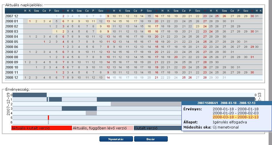 Az adatok megbízhatósága és a visszaélések megelızése érdekében a program bizonyos esetekben - korlátozza az igények javítását, módosítását! Fontos tudni: Javítani csak érvényes igényt lehet!