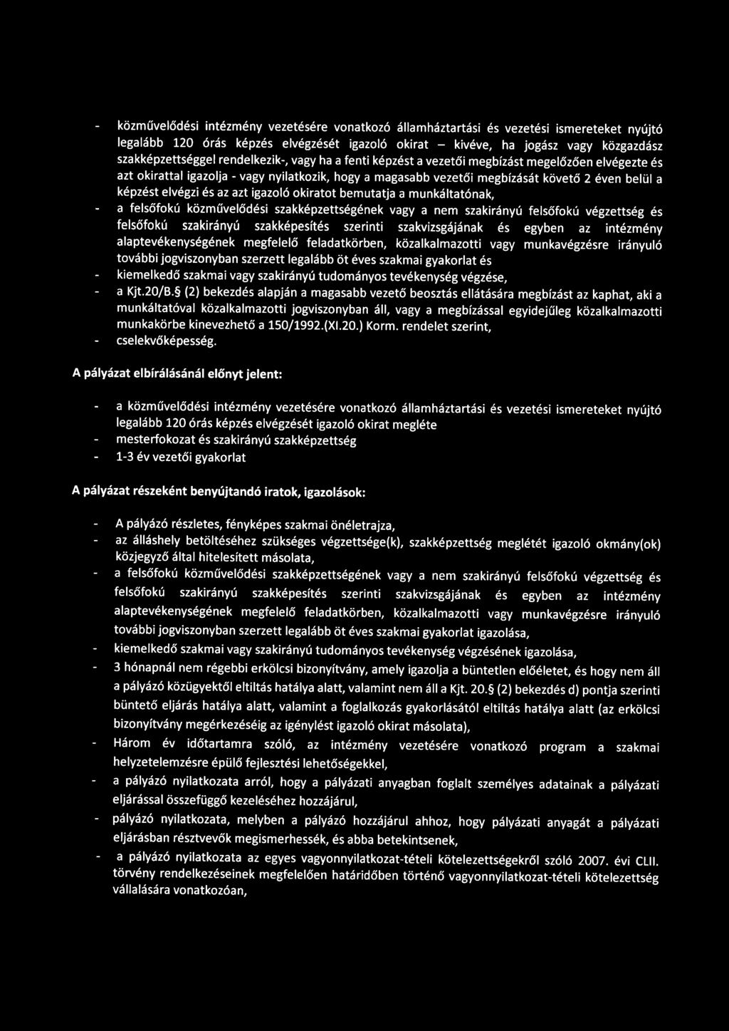 és az azt igazoló okiratot bemutatja a munkáltatónak, a felsőfokú közművelődési szakképzettségének vagy a nem szakirányú felsőfokú végzettség és felsőfokú szakirányú szakképesítés szerinti