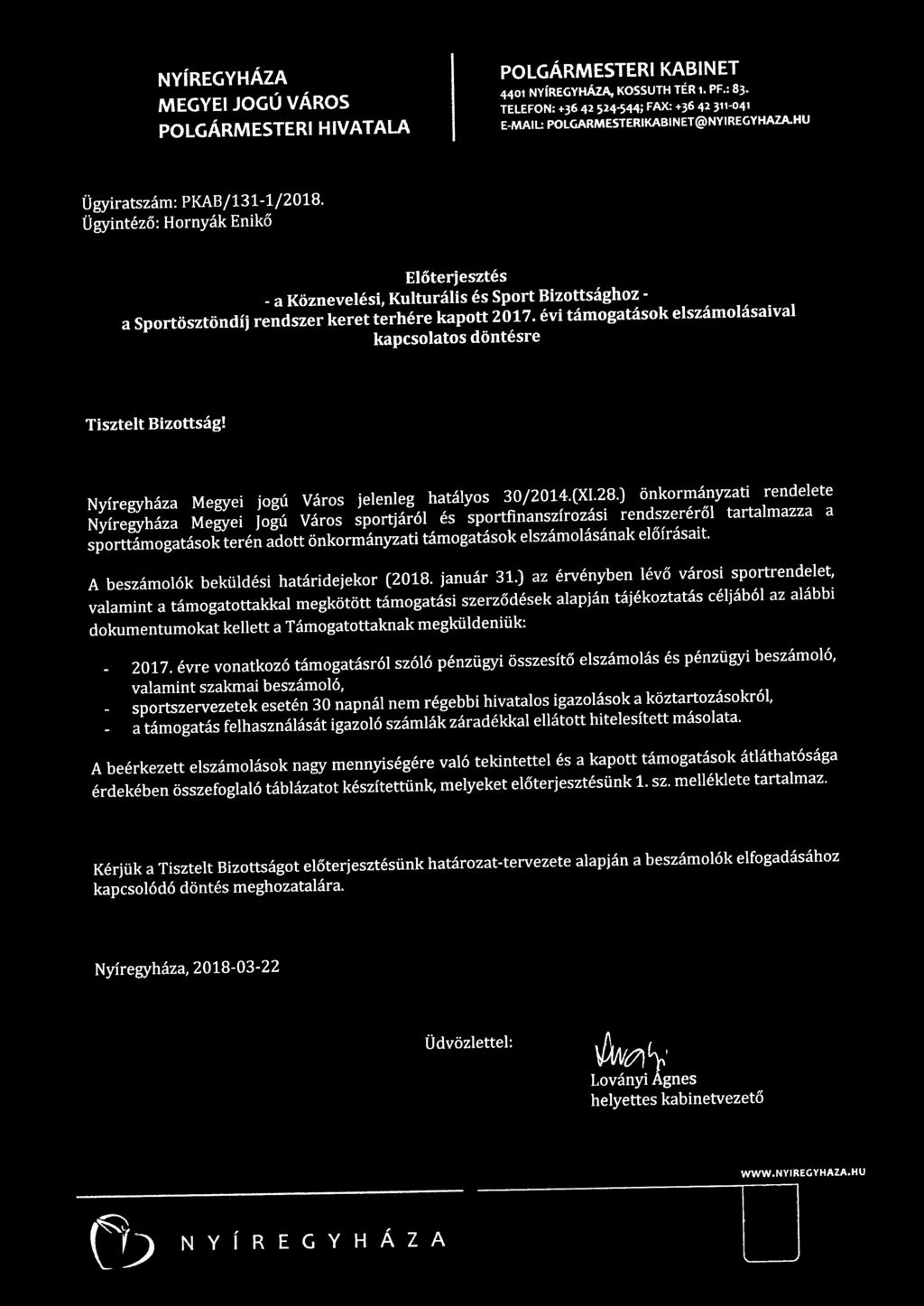 Ügyintéző: Hornyák Enikő Előterjesztés - a Köznevelési, Kulturális és Sport Bizottsághoz - a Sportösztöndíj rendszer keret terhére kapott 2017.