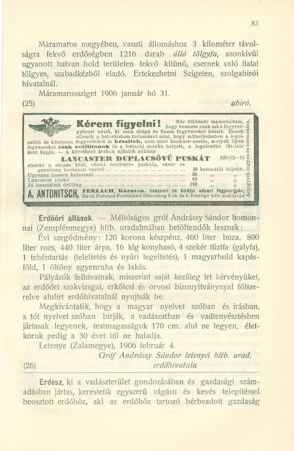 Máramaros megyében, vasút i állomásho z 3 kilométe r távol - ságra fekv ő erdőségbe n 121 6 dara b álló tölgyfa, azonkívü l ugyanott hatva n hol d területe n fekv ő kitűnő, cserne k val ó fiata l