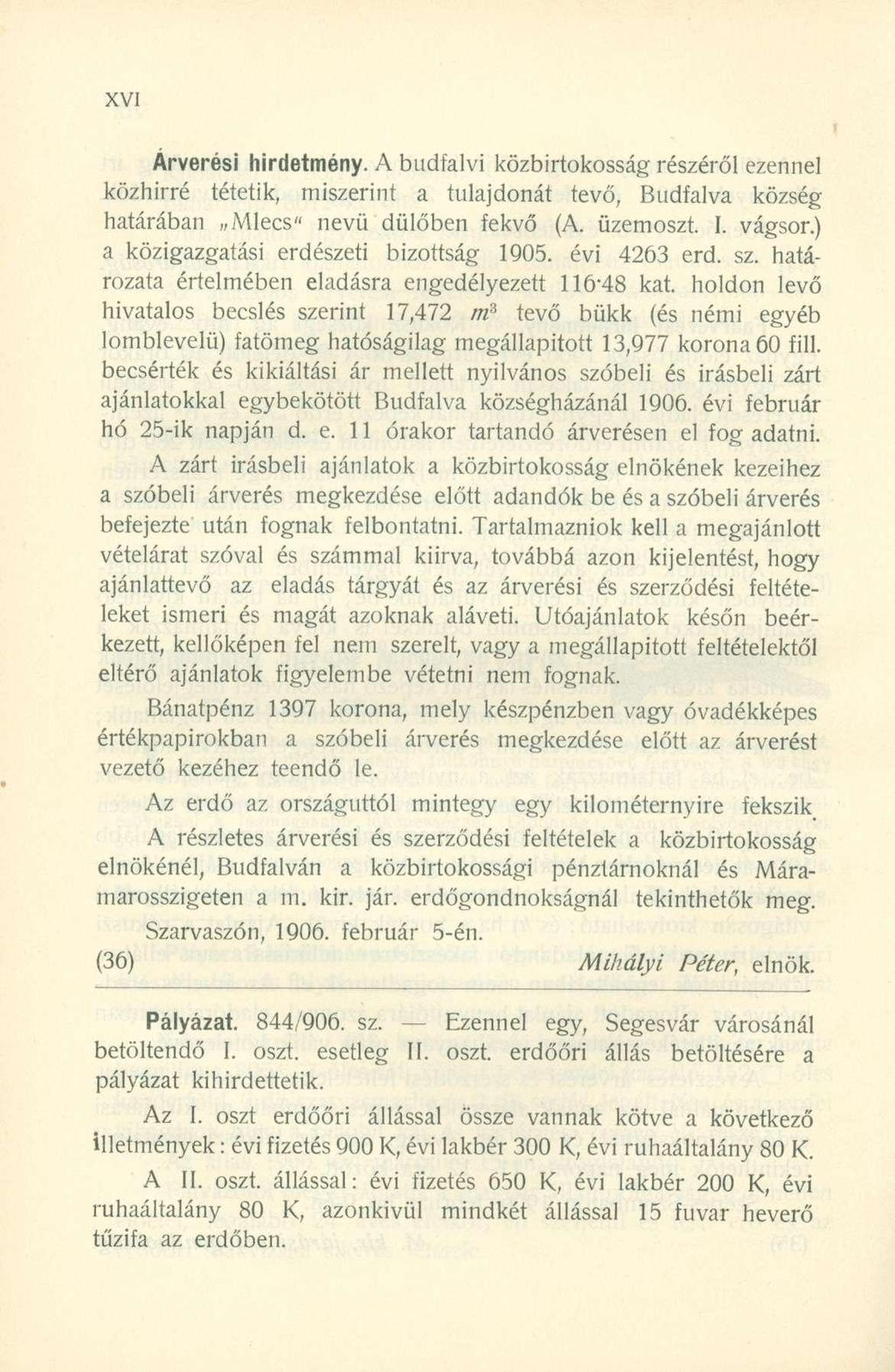 Árverési hirdetmény. A budfalvi közbirtokossá g részéről ezennel közhírré tétetik, miszerin t a tulajdoná t tevő, Budfalv a közsé g határában Mlecs " nev ü dűlőbe n fekv ő (A. üzemoszt. I. vágsor.