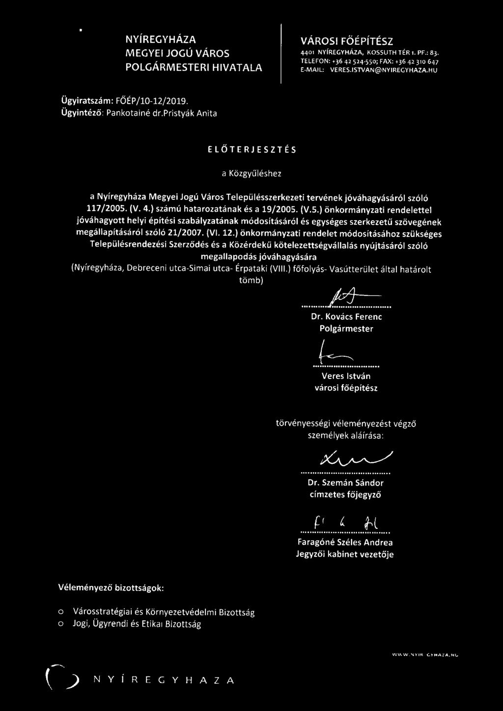 4.) számú határozatának és a 19/2005. (V.5.) önkormányzati rendelettel jóváhagyott helyi építési szabályzatának módosításáról és egységes szerkezetű szövegének megállapításáról szóló 21/2007. (VI. 12.