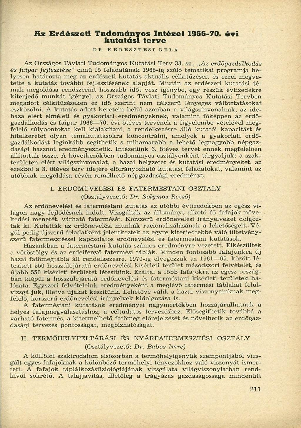Az Erdészeti Tudományos Intézet 1966-70. évi kutatási terve DR. K E R E S Z T E S I B Í 1 A Az Országos Távlati Tudományos Kutatási Terv 33. sz.