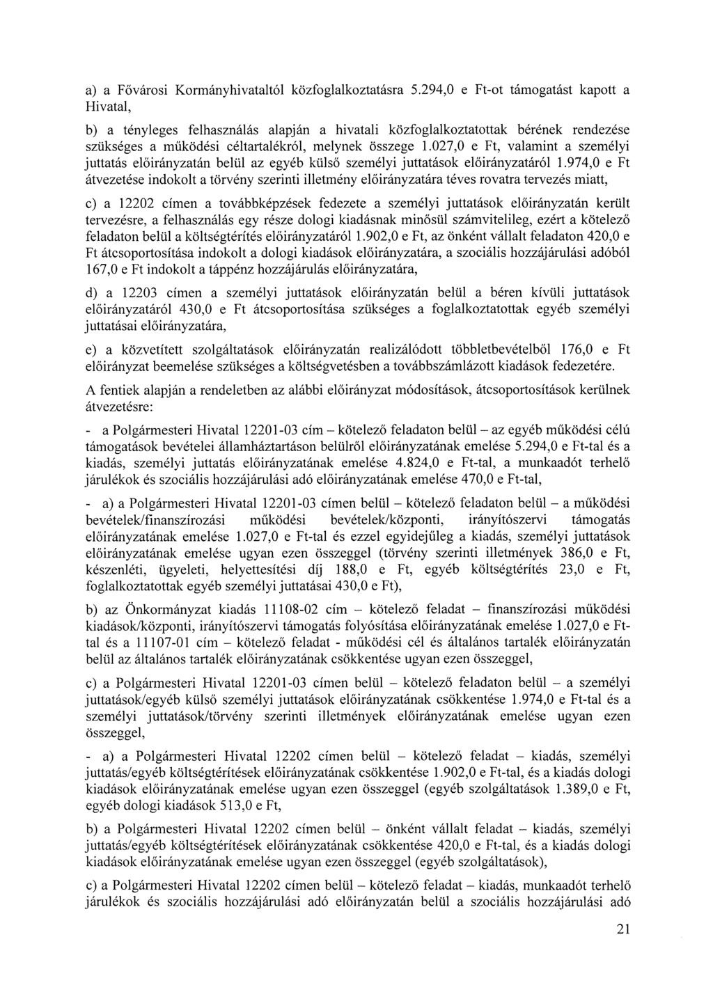 a) a Fővárosi Kormányhivataltól közfoglalkoztatásra 5.