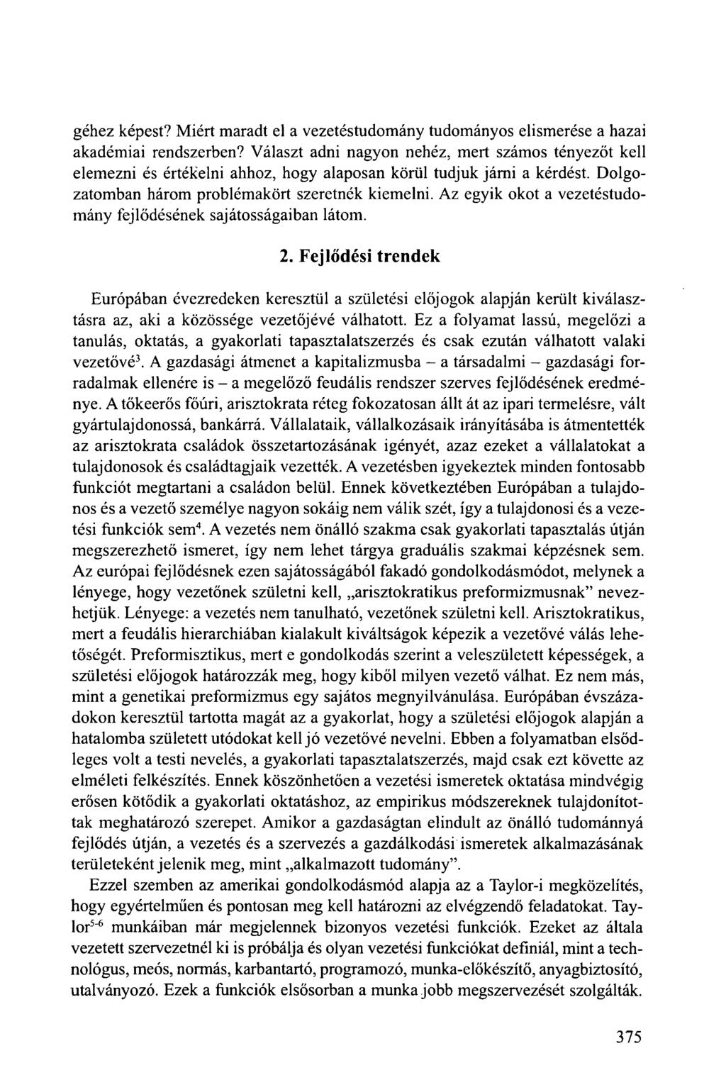 géhez képest? Miért maradt el a vezetéstudomány tudományos elismerése a hazai akadémiai rendszerben?
