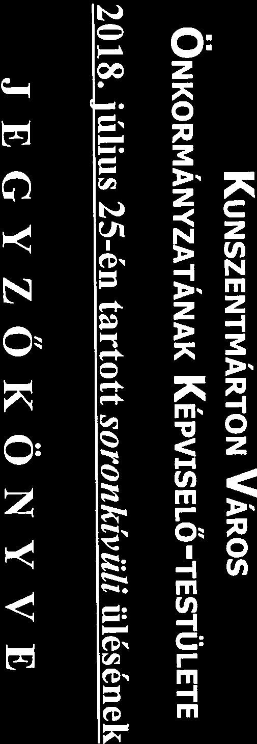 (V11.25.) határozat a hulladékgazdálkodási rendszer üzemeltetéséről és 203/201 8.(VII.25.) határozat A területi ellátási kötelezettséggel működő, Kunszentmár ton város 2.