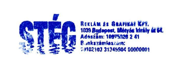 A Stég Reklám és Grafikai Kft 1039 Budapest, Mátyás király út 64.