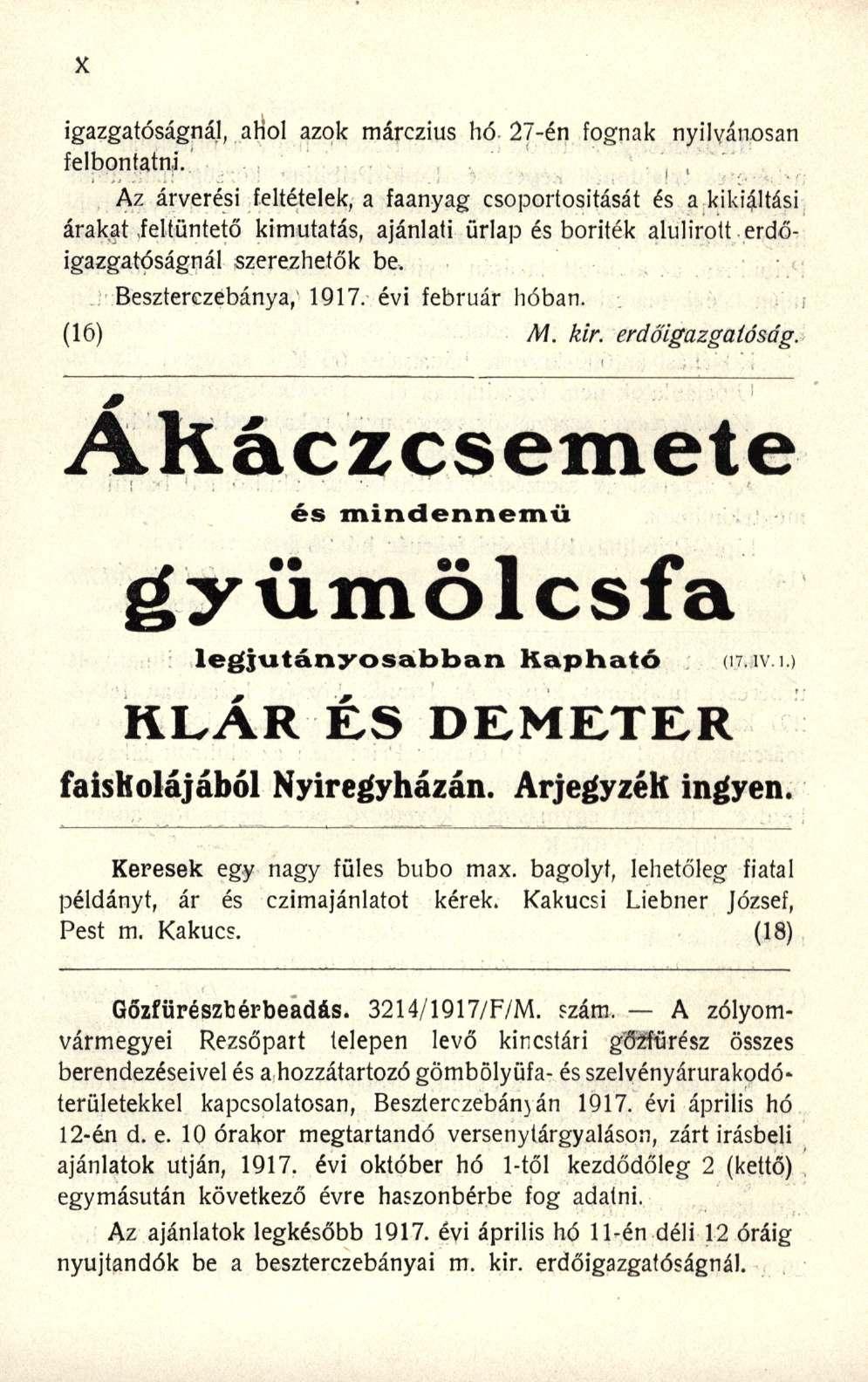 igazgatóságnál, afio l azo k márcziu s hó - 27-én fogna k nyilvánosa n felbontatni.' Az árverés i feltételek, a faanya g csoportosításá t é s a kikiáltás i árakat.