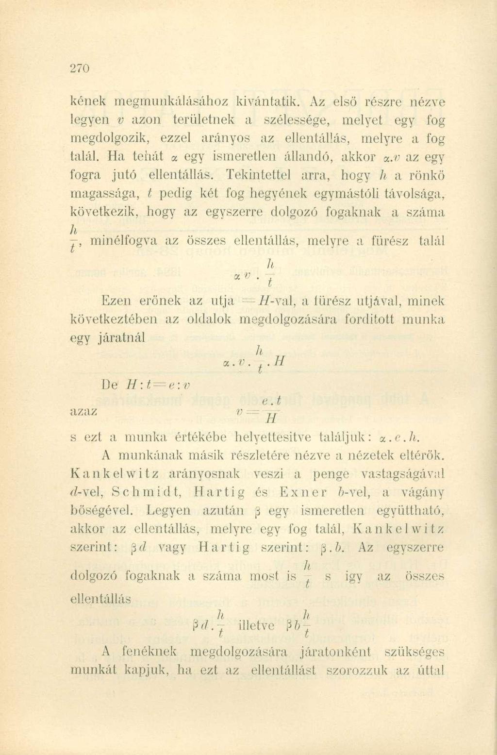 kének megmunkálásáoz kívántatik. Az első részre nézve legyen v azon területnek a szélessége, melyet egy fog megdolgozik, ezzel arányos az ellentállás, melyre a fog talál.