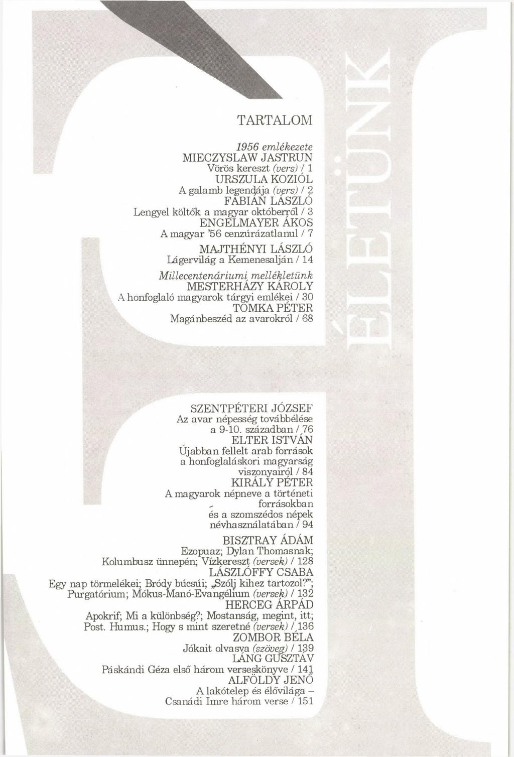TARTALOM 1 9 5 6 e m lé k e z e te MIECZYSLAW JASTRUN Vörös kereszt (v e rs) / 1 URSZULA KOZIÓL A galamb legendája (vß rs) / 2 FABIAN LÁSZLÓ Lengyel költők a magyar októberről / 3 ENGELMAYER ÁKOS A