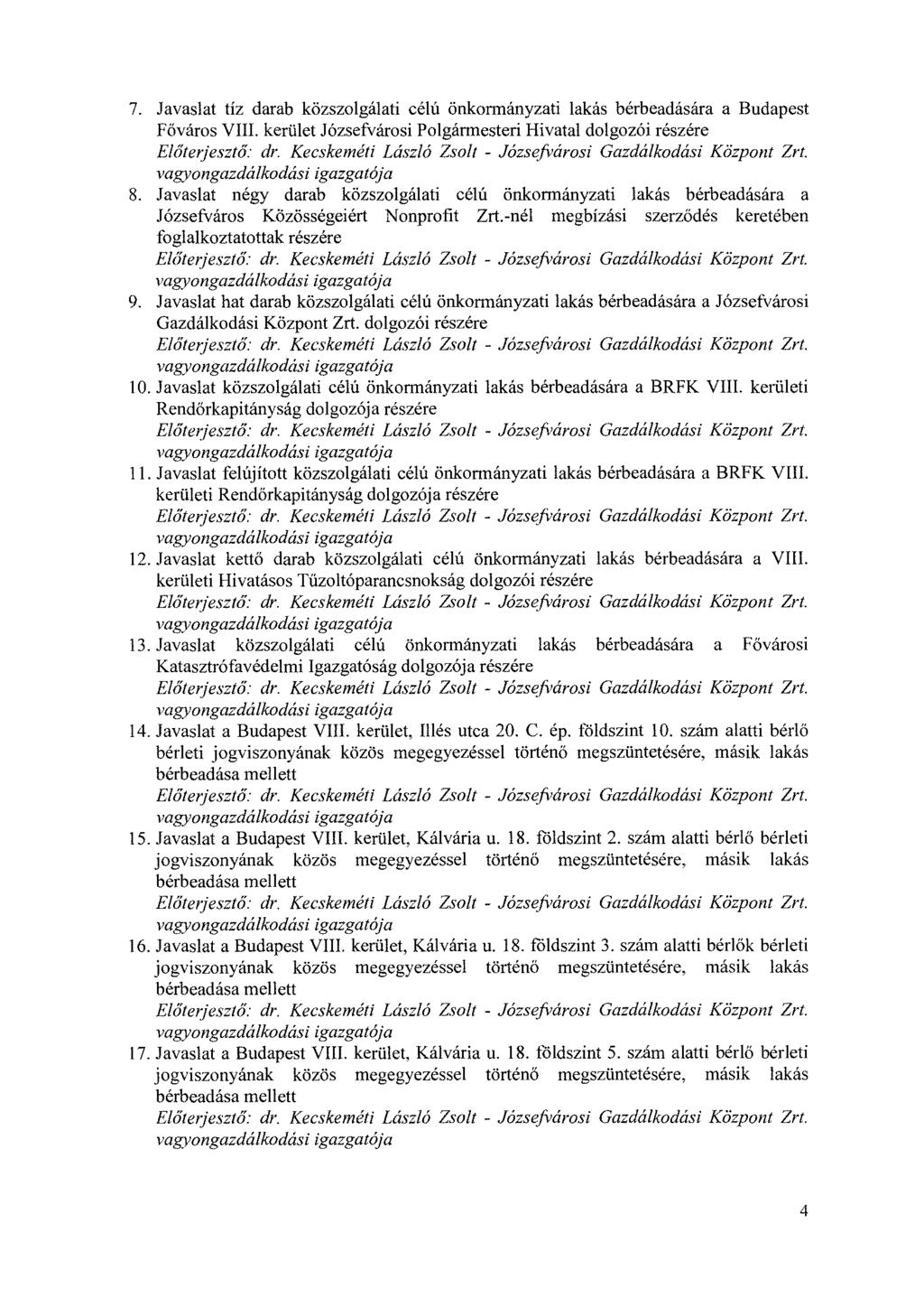 7. Javaslat tíz darab közszolgálati célú önkormányzati lakás bérbeadására a Budapest Főváros VIII. kerület Józsefvárosi Polgármesteri Hivatal dolgozói részére Előterjesztö. dr.