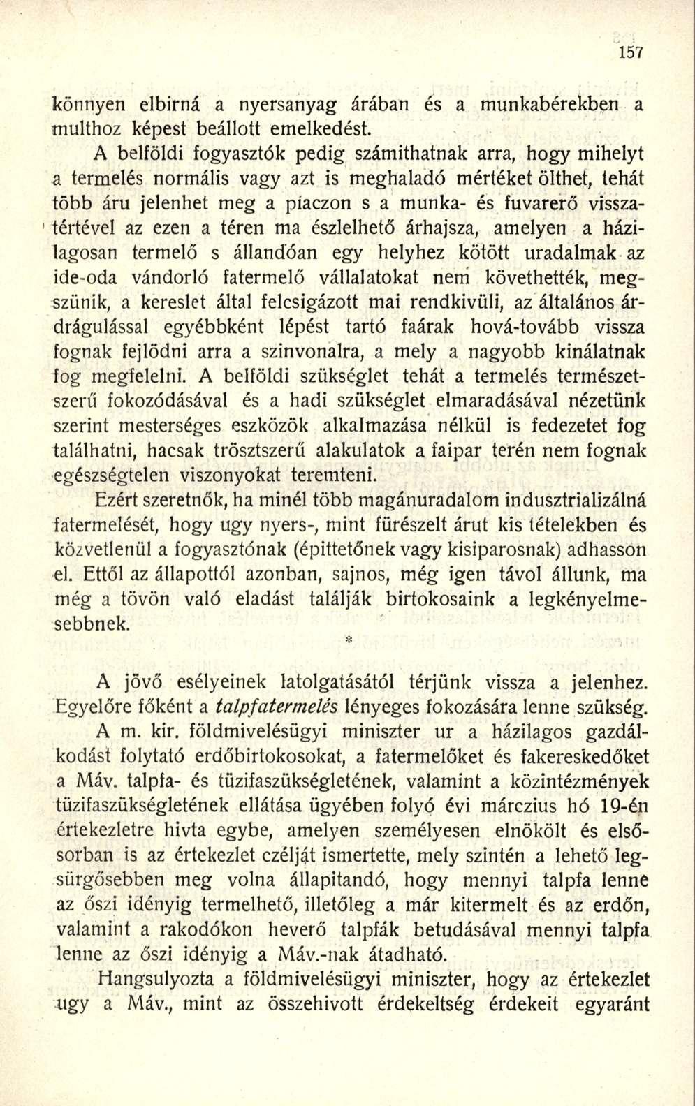 könnyen elbírná a nyersanyag árában és a munkabérekben a múlthoz képest beállott emelkedést.