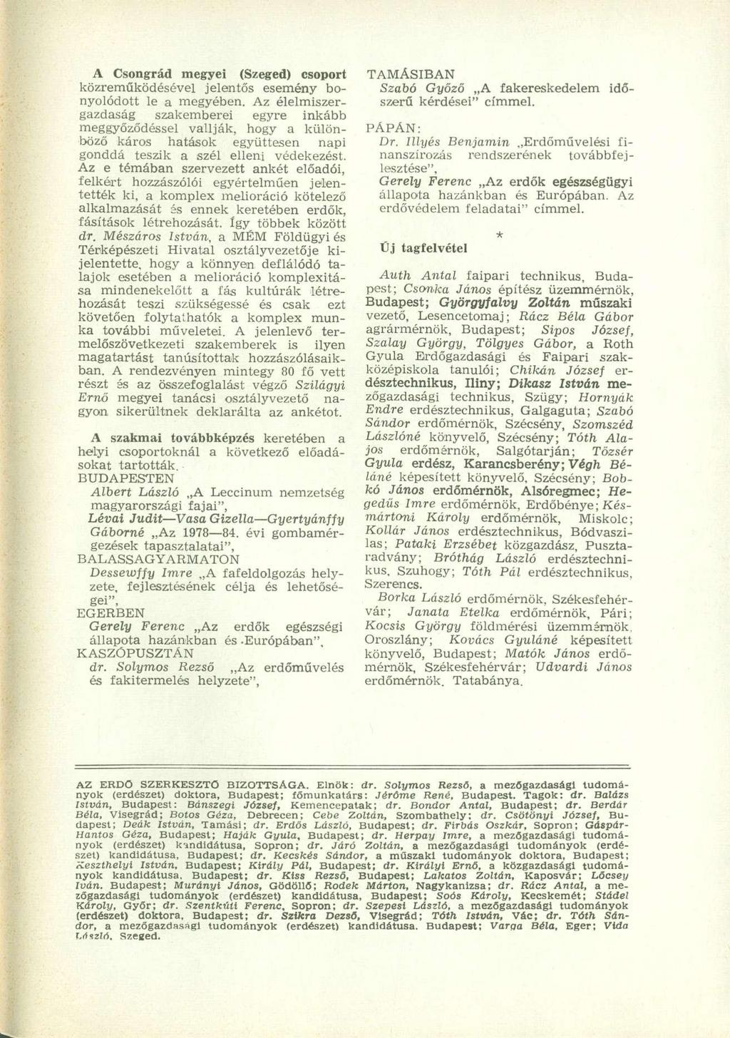 A Csongrád megyei (Szeged) csoport közreműködésével jelentős esemény bonyolódott le a megyében.