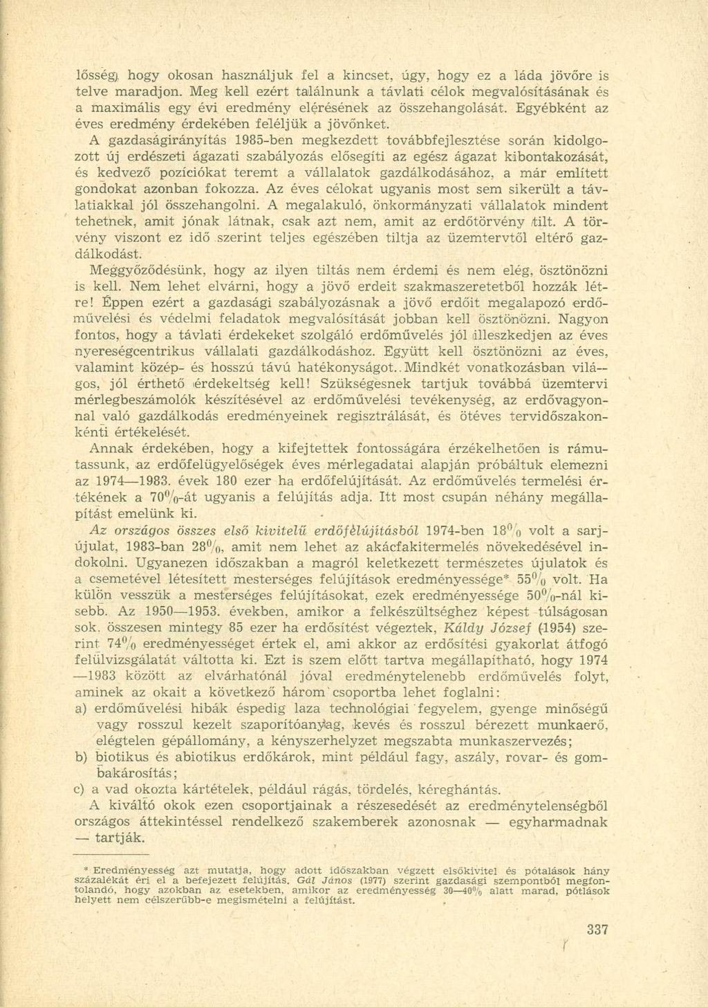 lősségj. hogy okosan használjuk fel a kincset, úgy, hogy ez a láda jövőre is telve maradjon.