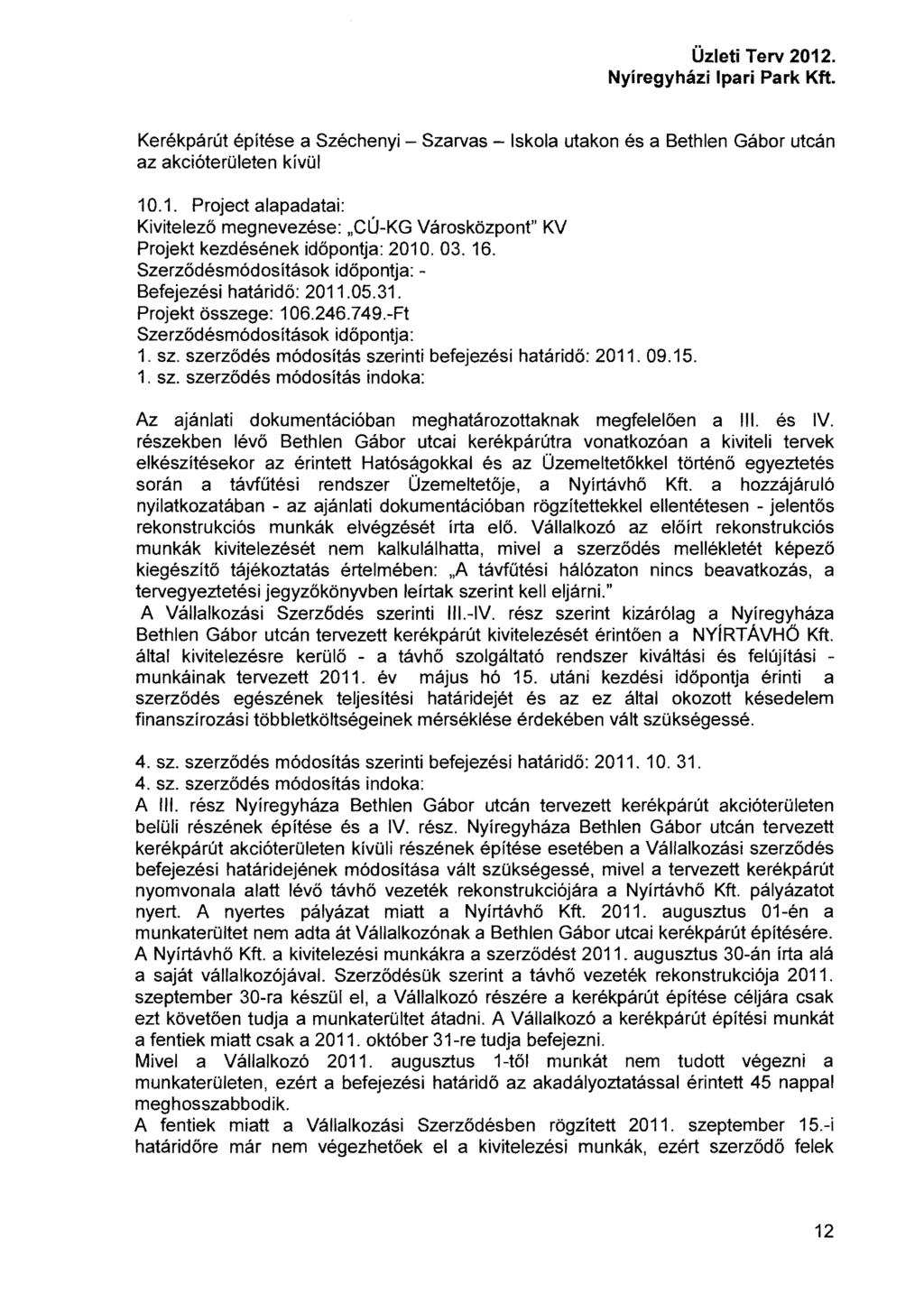 Kerékpárút építése a Széchenyi - Szarvas - Iskola utakon és a Bethlen Gábor utcán az akcióterületen kívül 10