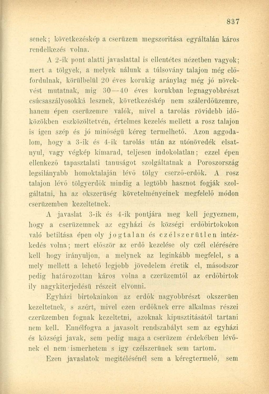 senek; következéskép a cserüzem megszorítása egyáltalán káros rendelkezés volna.