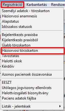 Új törzskarton kitöltés indítása A Regisztráció menü alatti Háziorvosi törzskarton menüponttal indítható az új törzskarton felvétele.