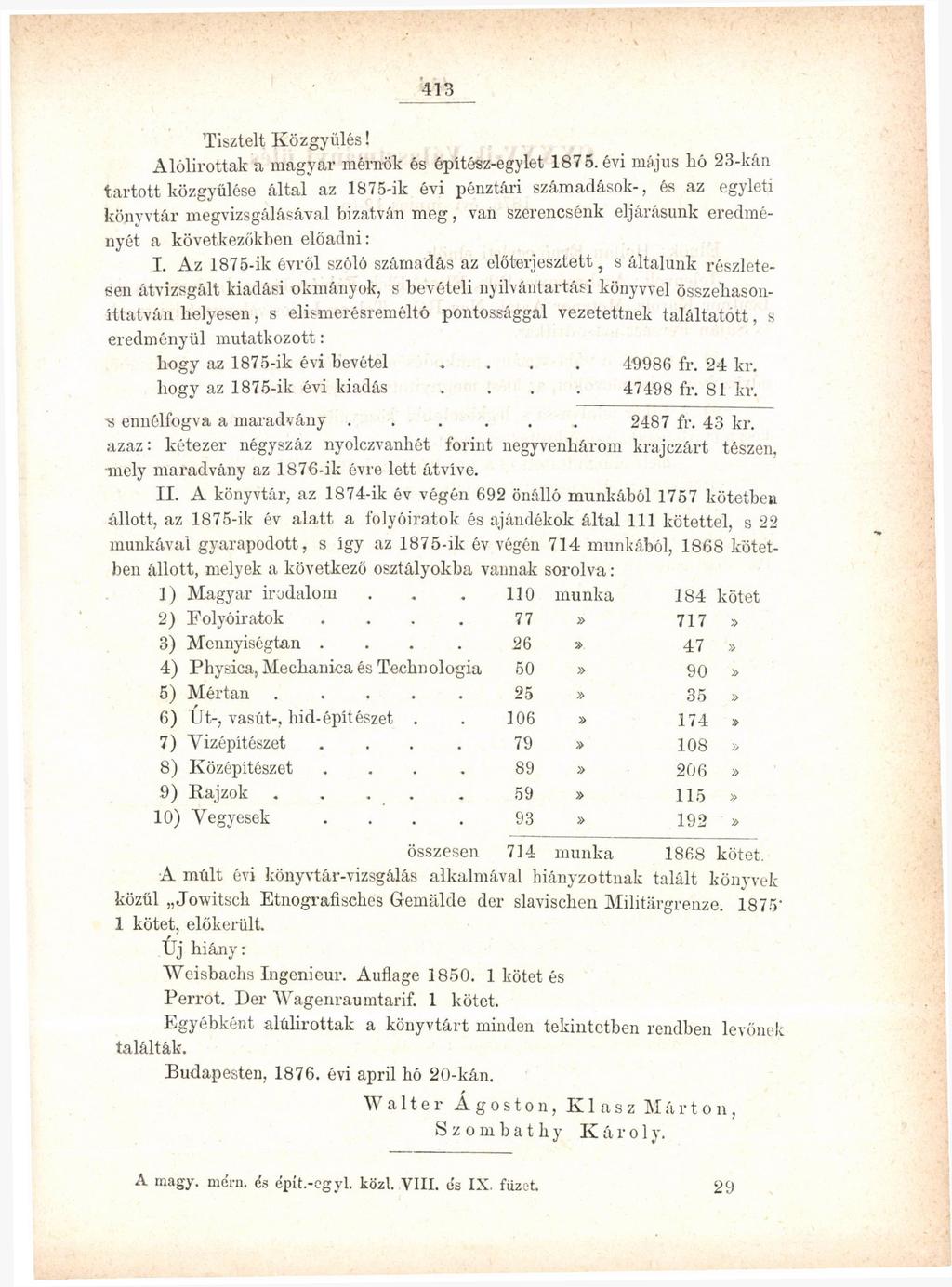 413 Tisztelt Közgyűlés! Alulírottak a magyar mérnök és építész-egylet 1875.