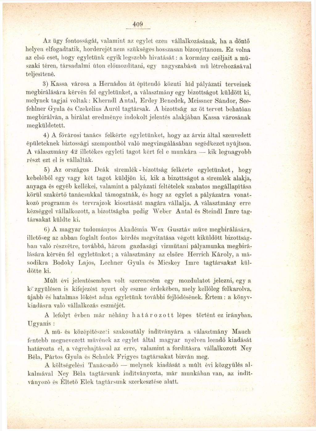_ 4o9 Az ügy fontosságát, valamint az egylet ezen vállalkozásának, ka a döntő helyen elfogadtatik, horderejét nem szükséges hosszasan bizonyítanom.