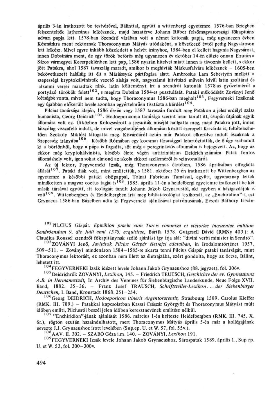 április 3-án iratkozott be testvérével, Bálinttal, együtt a wittenbergi egyetemre.