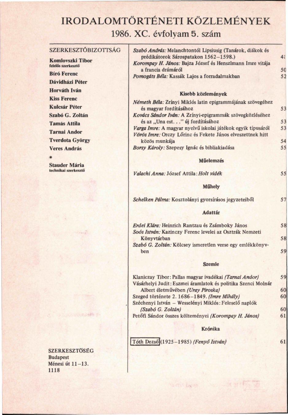IRODALOMTÖRTÉNETI KÖZLEMÉNYEK 1986. XC. évfolyam 5. szám SZERKESZTŐBIZOTTSÁG Szabó András: Melanchtontól Lipsiusig (Tanárok, diákok és prédikátorok Sárospatakon 1562-1598.