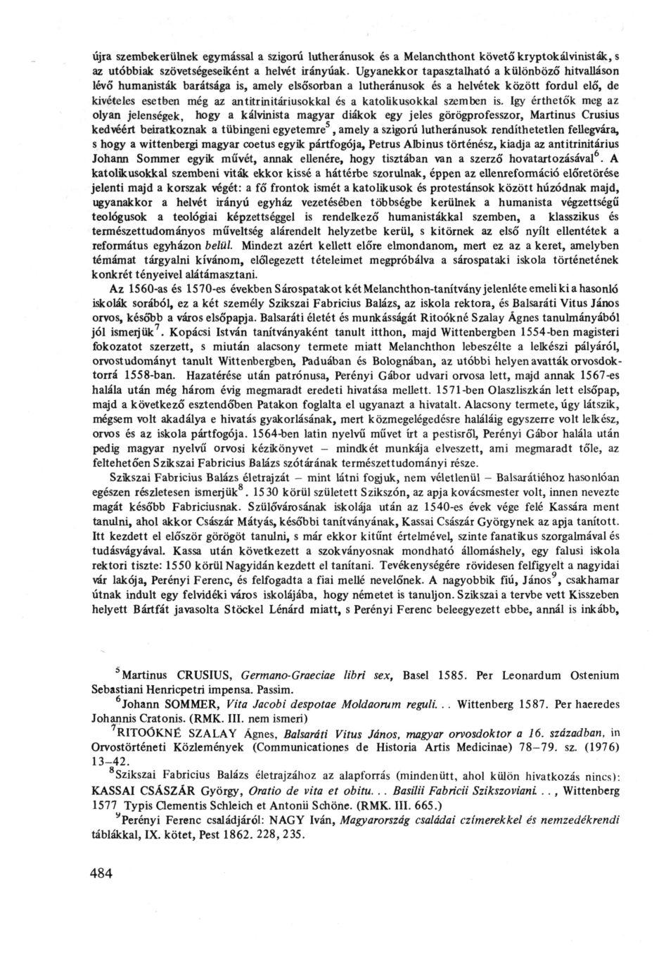 újra szembekerülnek egymással a szigorú lutheránusok és a Melanchthont követő kryptokálvinisták, s az utóbbiak szövetségeseiként a helvét irányúak.