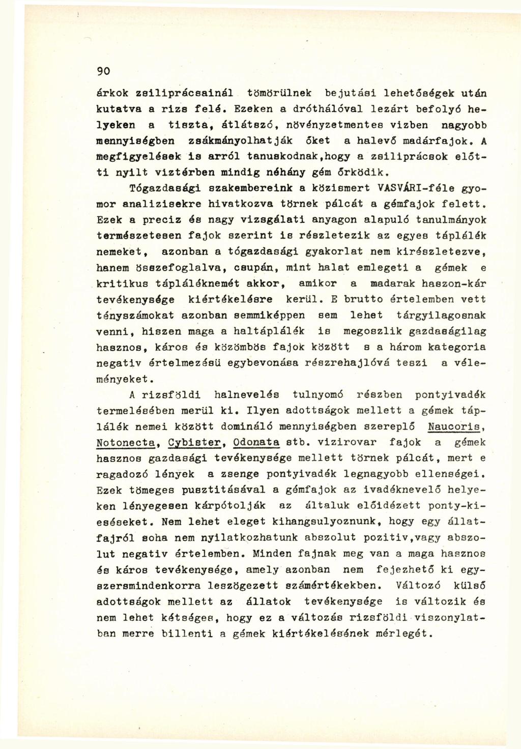 árkok zsiliprácsainál tömörülnek bejutási lehetőségek után kutatva a rizs felé.