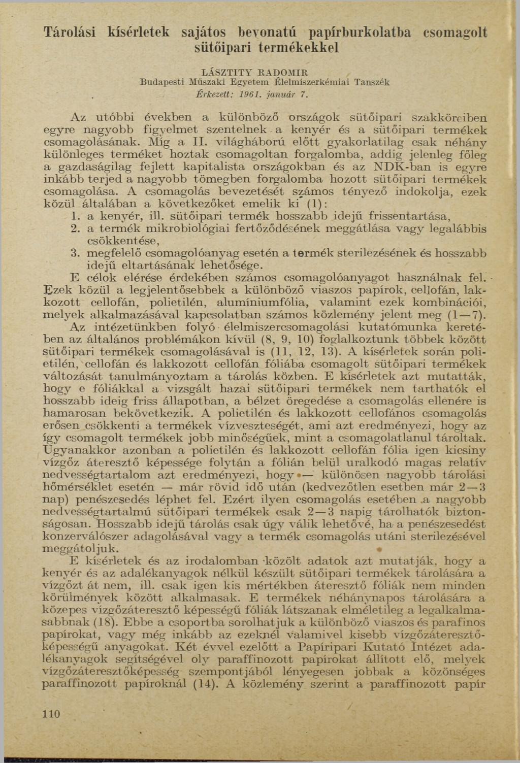 Tárolási kísérletek sajátos bevonatú papírburkolatba csomagolt sütőipari termékekkel LÄSZTITY RADOMIR Budapesti Műszaki Egyetem Élelmiszerkémiai Tanszék Érkezett: 1961. január 7.