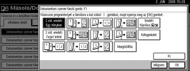 Felhasználói eszközök (Másoló/Dokumentumszerver funkciók) Általános funkciók P. 4 / 4 Dokumentumszerver tárolás gomb: F1 F5 Az F1 F5 funkciógomboknál megadhat gyakran használt funkciókat.