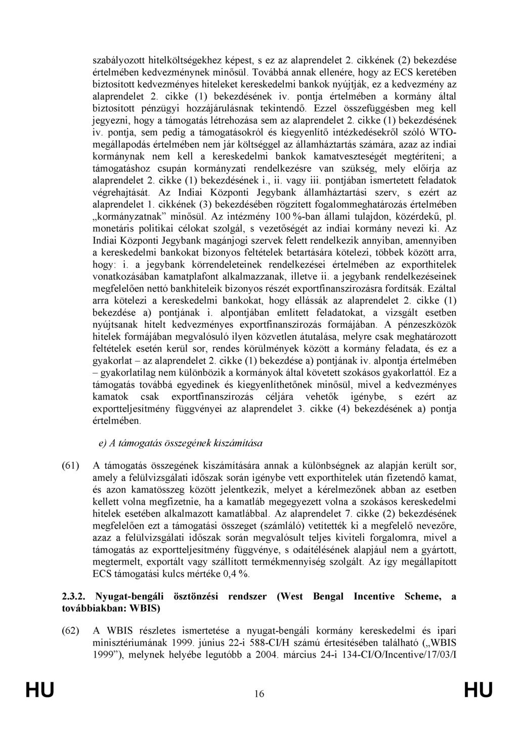 szabályozott hitelköltségekhez képest, s ez az alaprendelet 2. cikkének (2) bekezdése értelmében kedvezménynek minősül.
