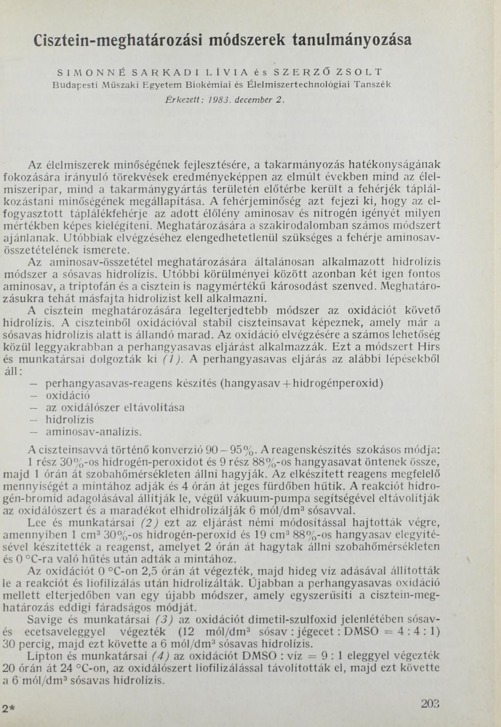 Cisztein-meghatározási módszerek tanulmányozása S Í M ÖNNÉ SARKADI LÍVIA és SZERZŐ ZSOLT B udapesti M űszaki Egyetem Biokémiai és Élelm iszertechnológiai Tanszék Érkezett: 1983. december 2.