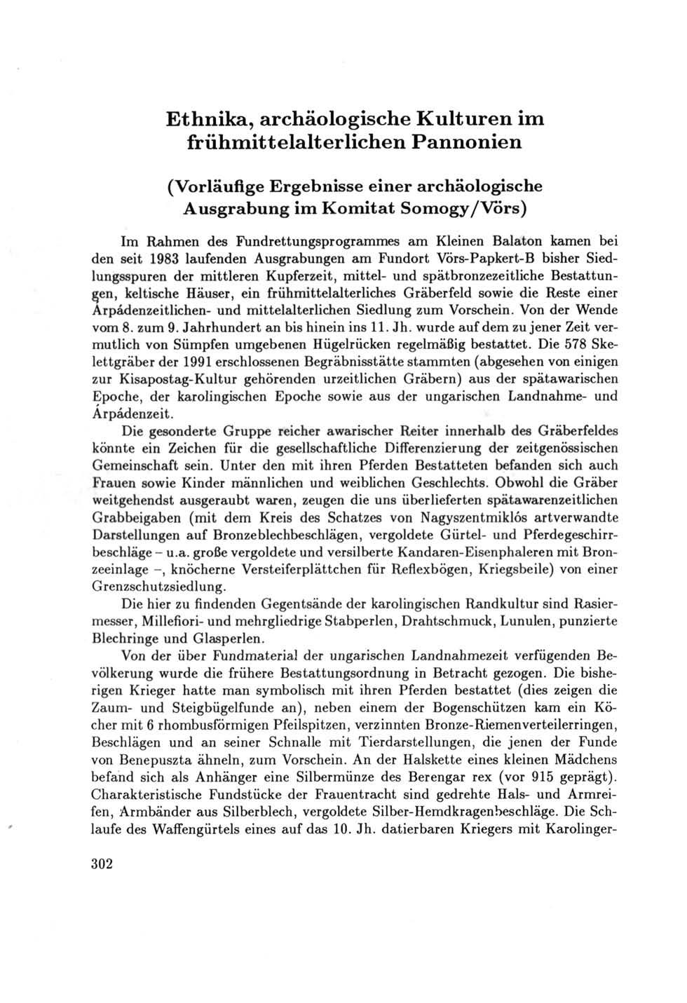 Ethnika, archäologische Kulturen im frühmittelalterlichen Pannonién (Vorläufige Ergebnisse einer archäologische Ausgrabung im Komitat Somogy/Vors) Im Rahmen des Fundrettungsprogrammes am Kleinen