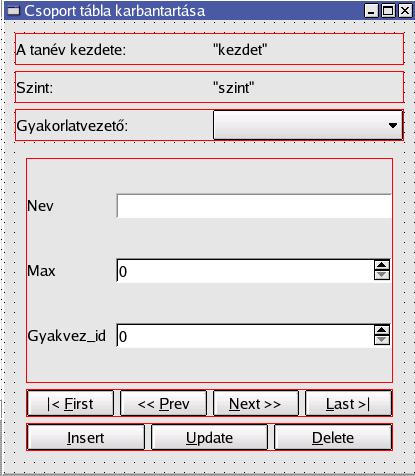 Az EditCsoportForm felépítése EditCsoportForm LabelKezdet LabelSzint