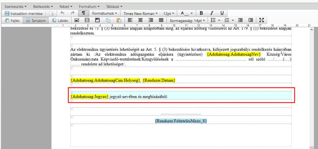 Hasonlóan az előző funkcióhoz a ikon esetében konkrét értéket adhatunk meg a mezőnek, a ikonnal pedig egy másik adatmező értékét.