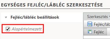 Ha nincs az Alapértelmezett jelző beállítva, akkor az egyes iratsablonoknál a saját tartalmi és formátum beállításaik fognak megjelenni az adott sablonnal készült iratokon.