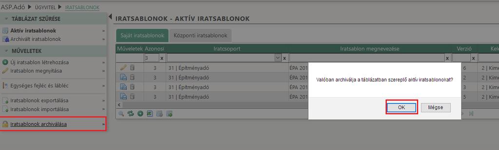 Iratsablon archiválása, aktiválása Lehetőség van az aktuális iratsablonok archiválására, illetve a már korábban archivált sablonok ismételt aktívvá tételére. Fontos!