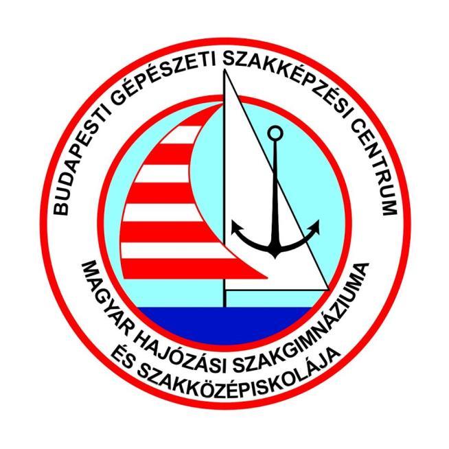 SZERVEZETI ÉS MŰKÖDÉSI SZABÁLYZAT Budapesti Gépészeti Szakképzési Centrum Magyar Hajózási Szakgimnáziuma