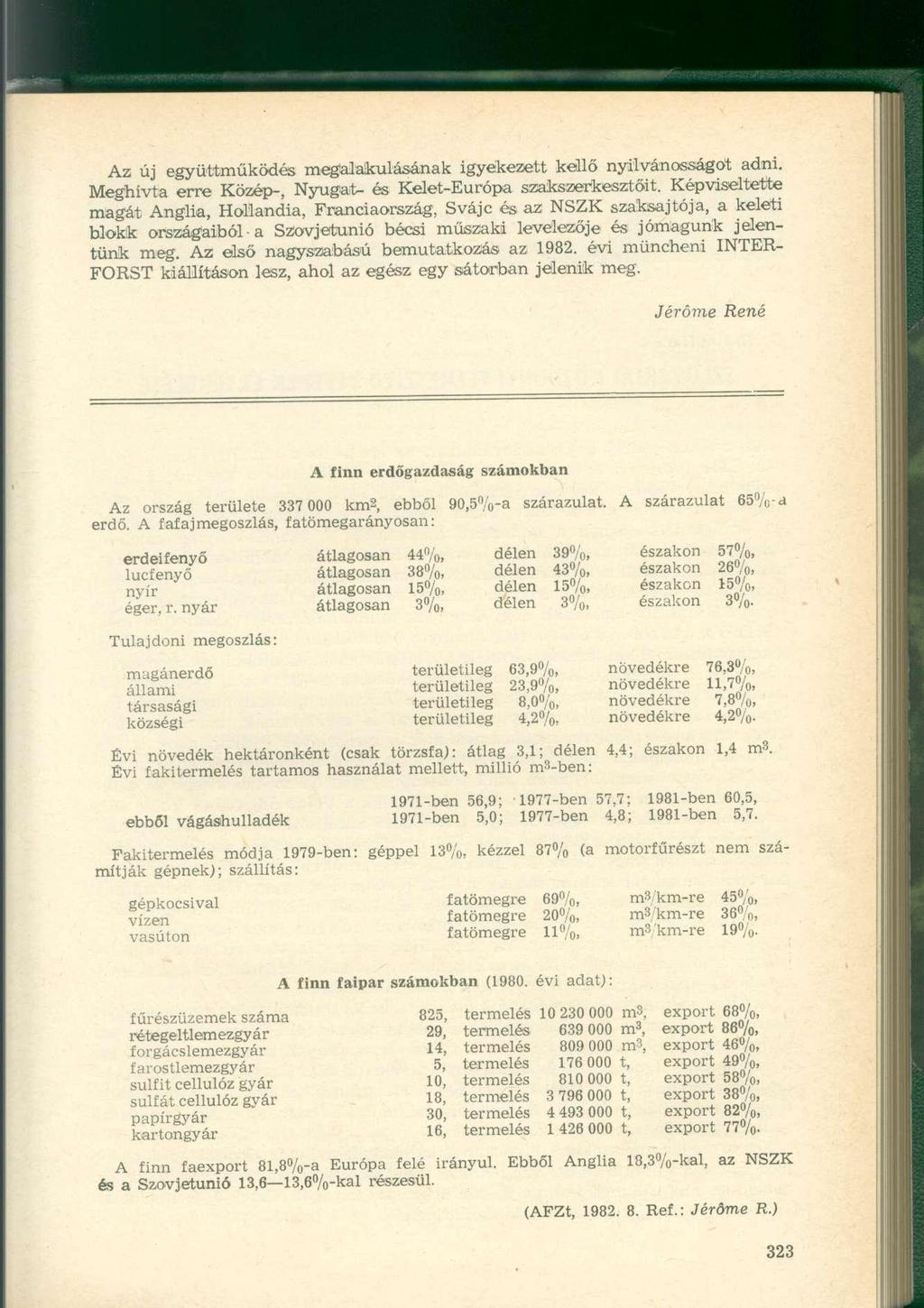 Az új együttműködés megalakulásának igyekezett kellő nyilvánosságot adni. Meghívta erre Közép-, Nyugat- és Kelet-Európa szakszerkesztőit.