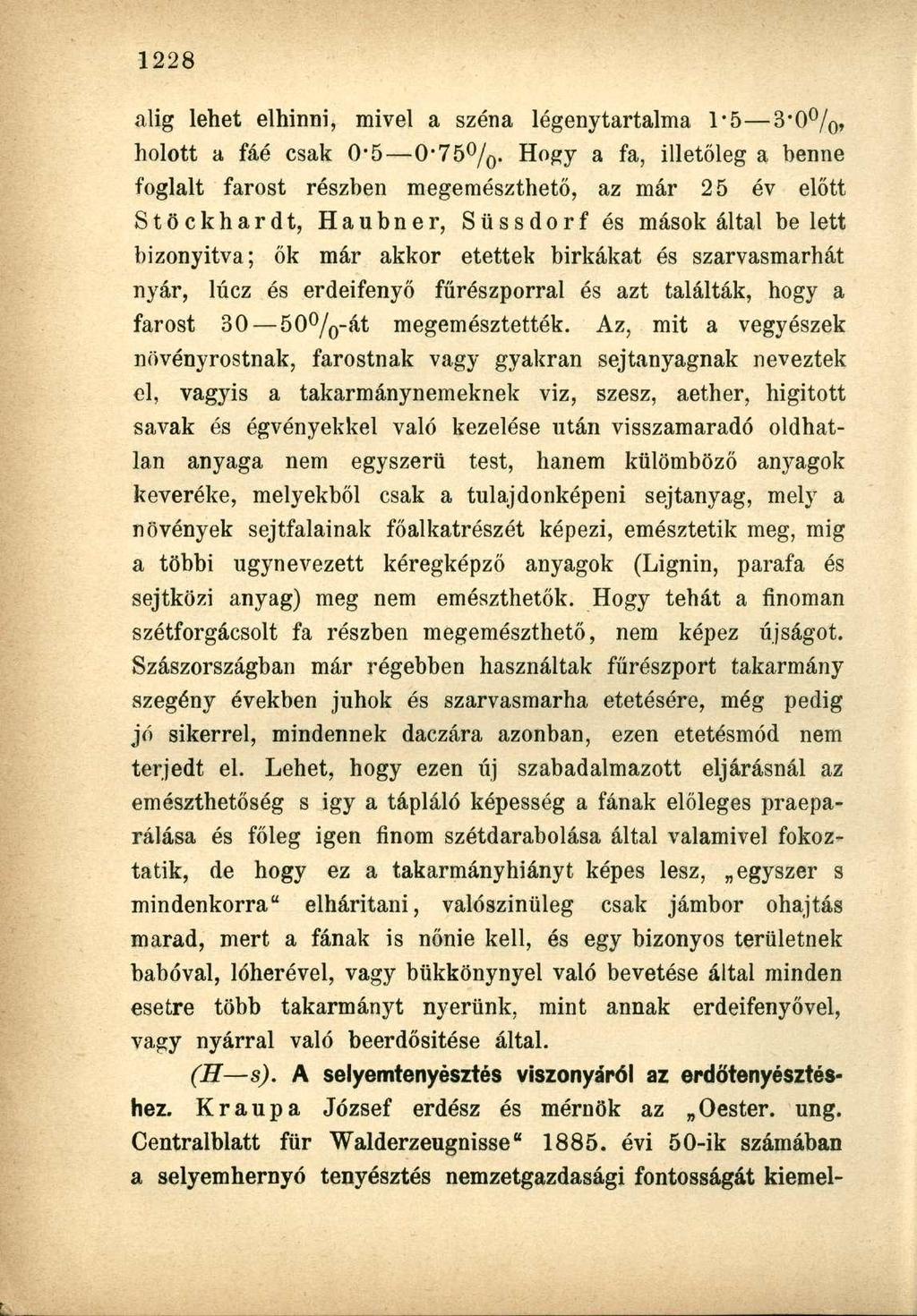 alig lehet elhinni, mivel a széna légenytartalma 1*5 3'0%, holott a fáé csak 0-5 0-75%.