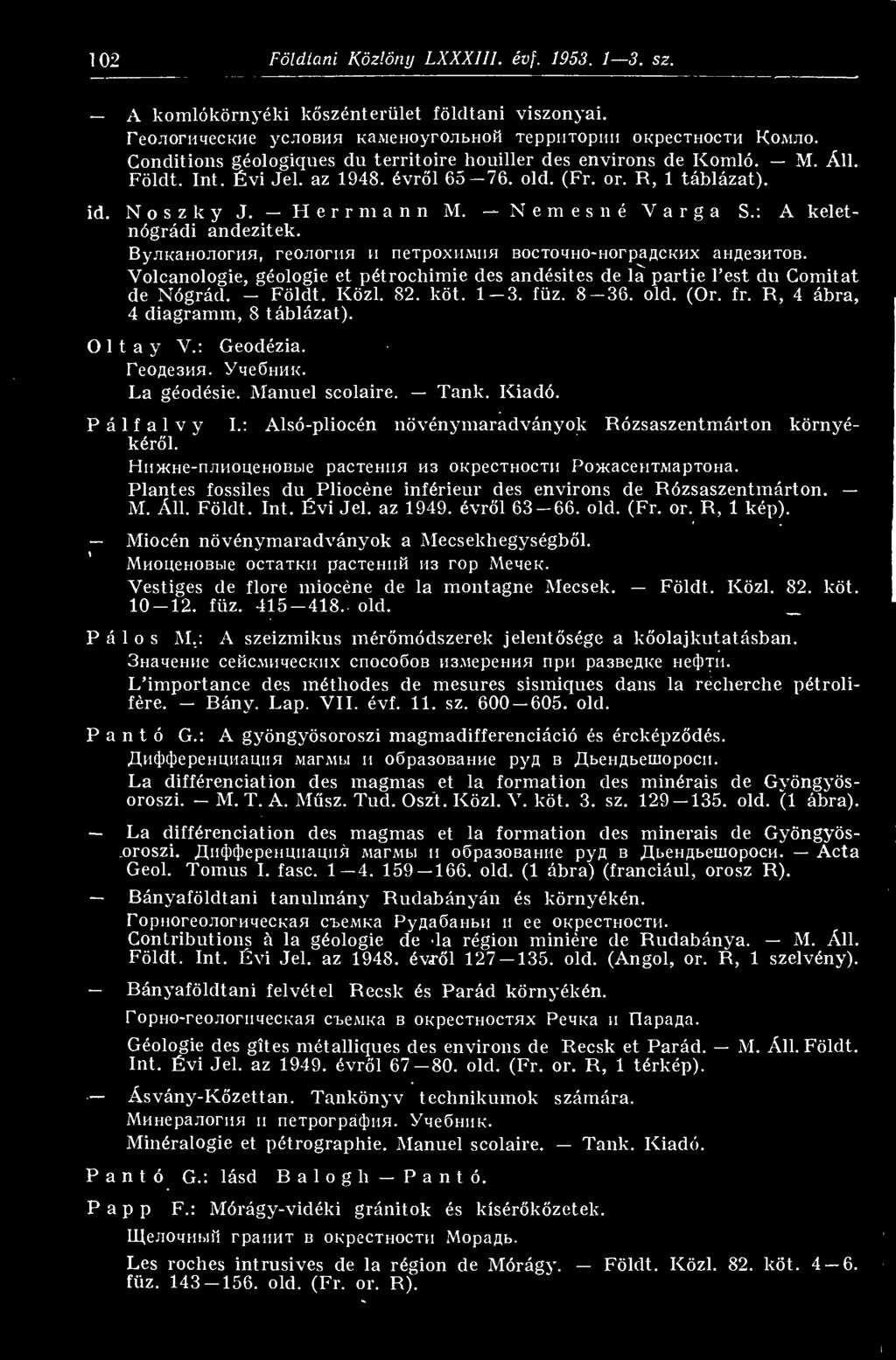 ; Alsó-pliocén növénymaradványok Rózsaszentmárton környékérl. Hn>KHe-njiHOueHOBbie pactchhh na OKpecxHOCTH PowaceHXMapxona. Plantes fossiles du Pliocéne inférieur des environs de Rózsaszentmárton. M.