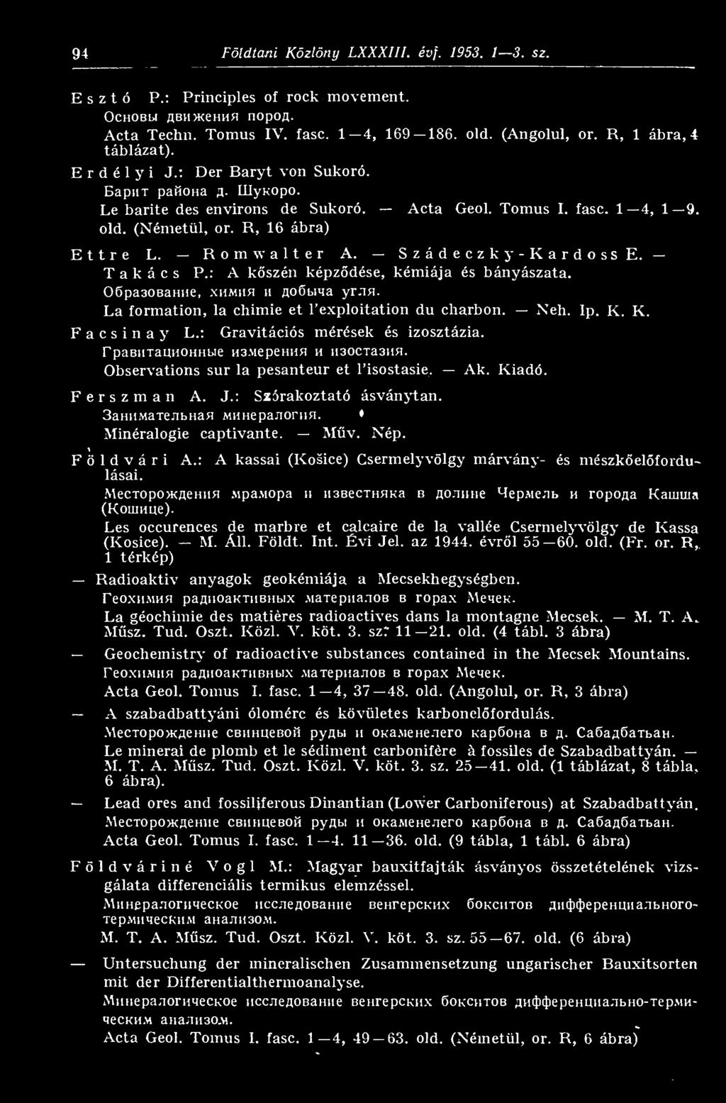 Szádeczky-KardossE. Takács P.: A kszén képzdése, kémiája és bányászata. OpaaoBaHHe, xhmhh h Aobma yr.in. La formation, la chimie et l'exploitation du charbon. Neh. Ip. K. K. Facsinay L.