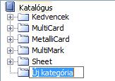 Új termék-kategória létrehozása A gyakran használt jelölőket ide helyezve személyes termék-kategóriát alakíthat ki.